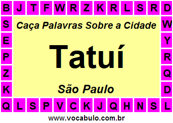 Caça Palavras Sobre a Cidade Tatuí do Estado São Paulo