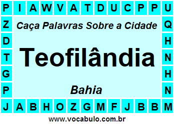 Caça Palavras Sobre a Cidade Teofilândia do Estado Bahia