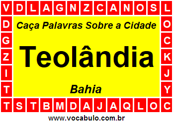 Caça Palavras Sobre a Cidade Teolândia do Estado Bahia