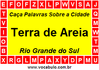 Caça Palavras Sobre a Cidade Terra de Areia do Estado Rio Grande do Sul