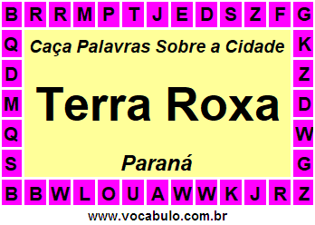 Caça Palavras Sobre a Cidade Terra Roxa do Estado Paraná