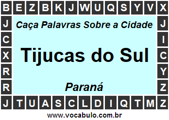 Caça Palavras Sobre a Cidade Tijucas do Sul do Estado Paraná