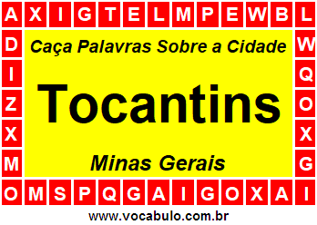 Caça Palavras Sobre a Cidade Tocantins do Estado Minas Gerais
