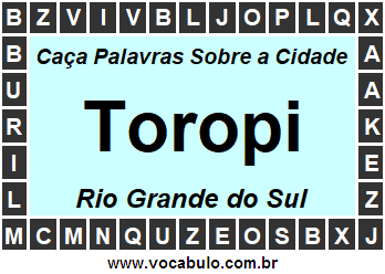 Caça Palavras Sobre a Cidade Toropi do Estado Rio Grande do Sul