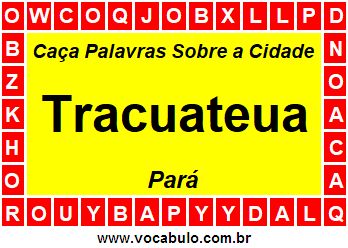 Caça Palavras Sobre a Cidade Tracuateua do Estado Pará
