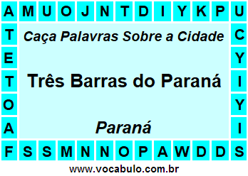 Caça Palavras Sobre a Cidade Paranaense Três Barras do Paraná