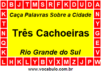 Caça Palavras Sobre a Cidade Gaúcha Três Cachoeiras