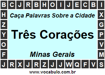 Caça Palavras Sobre a Cidade Três Corações do Estado Minas Gerais