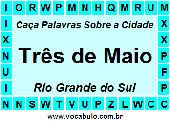 Caça Palavras Sobre a Cidade Três de Maio do Estado Rio Grande do Sul