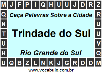 Caça Palavras Sobre a Cidade Gaúcha Trindade do Sul