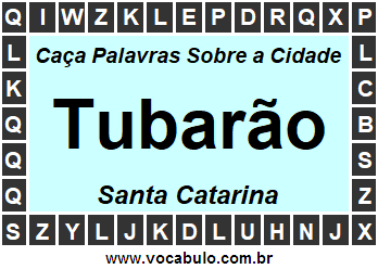 Caça Palavras Sobre a Cidade Tubarão do Estado Santa Catarina