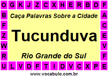 Caça Palavras Sobre a Cidade Tucunduva do Estado Rio Grande do Sul