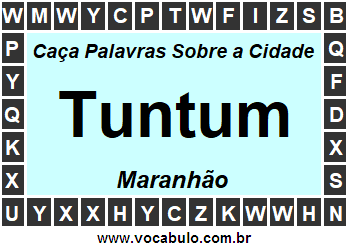 Caça Palavras Sobre a Cidade Tuntum do Estado Maranhão