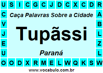 Caça Palavras Sobre a Cidade Tupãssi do Estado Paraná