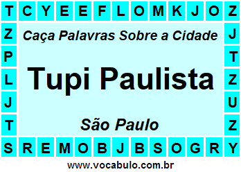 Caça Palavras Sobre a Cidade Tupi Paulista do Estado São Paulo