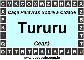 Caça Palavras Sobre a Cidade Tururu do Estado Ceará