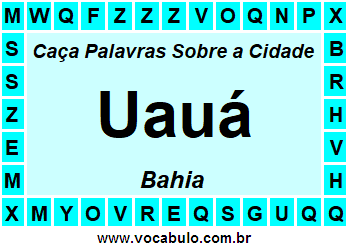 Caça Palavras Sobre a Cidade Baiana Uauá