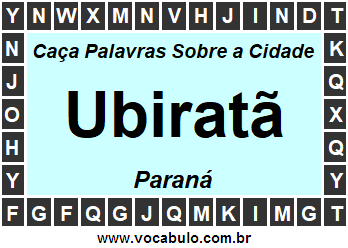 Caça Palavras Sobre a Cidade Paranaense Ubiratã