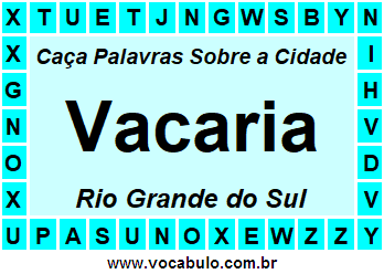 Caça Palavras Sobre a Cidade Vacaria do Estado Rio Grande do Sul