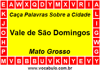 Caça Palavras Sobre a Cidade Vale de São Domingos do Estado Mato Grosso