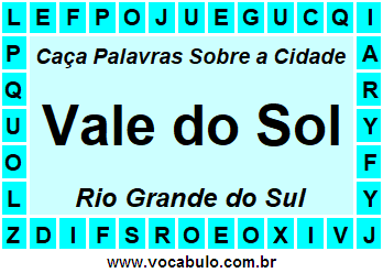 Caça Palavras Sobre a Cidade Vale do Sol do Estado Rio Grande do Sul