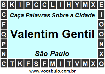 Caça Palavras Sobre a Cidade Paulista Valentim Gentil