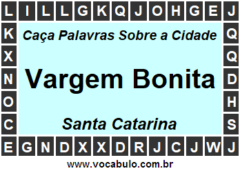 Caça Palavras Sobre a Cidade Vargem Bonita do Estado Santa Catarina