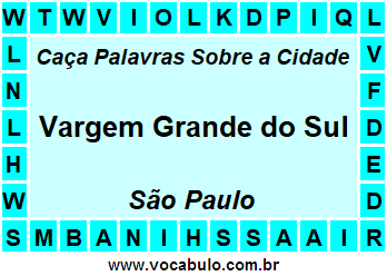 Caça Palavras Sobre a Cidade Vargem Grande do Sul do Estado São Paulo