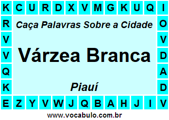 Caça Palavras Sobre a Cidade Várzea Branca do Estado Piauí