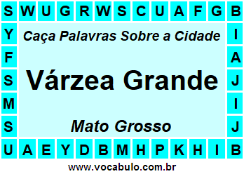 Caça Palavras Sobre a Cidade Várzea Grande do Estado Mato Grosso