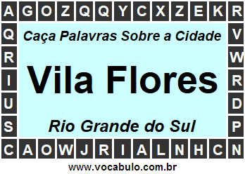 Caça Palavras Sobre a Cidade Gaúcha Vila Flores