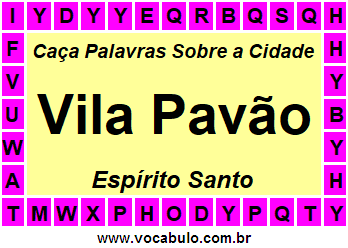 Caça Palavras Sobre a Cidade Vila Pavão do Estado Espírito Santo