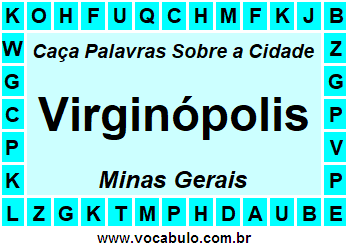Caça Palavras Sobre a Cidade Virginópolis do Estado Minas Gerais