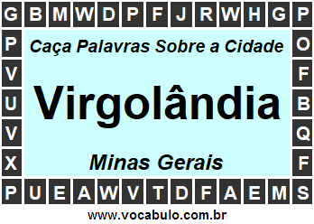 Caça Palavras Sobre a Cidade Virgolândia do Estado Minas Gerais