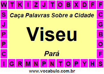 Caça Palavras Sobre a Cidade Viseu do Estado Pará