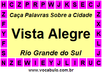 Caça Palavras Sobre a Cidade Vista Alegre do Estado Rio Grande do Sul
