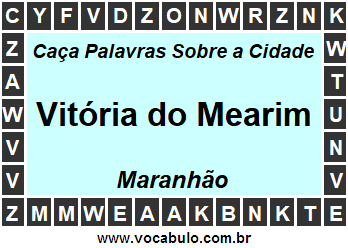 Caça Palavras Sobre a Cidade Maranhense Vitória do Mearim