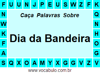 Caça Palavras Sobre o Dia da Bandeira