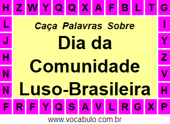 Caça Palavras Sobre o Dia da Comunidade Luso-Brasileira