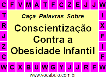 Caça Palavras Dia da Conscientização Contra a Obesidade Mórbida Infantil