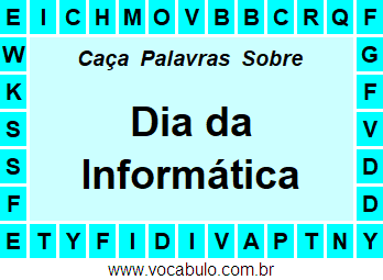 Caça Palavras Sobre o Dia da Informática