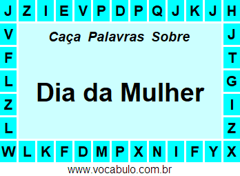 Caça Palavras Sobre o Dia da Mulher