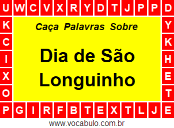 Caça Palavras Sobre o Dia de São Longuinho