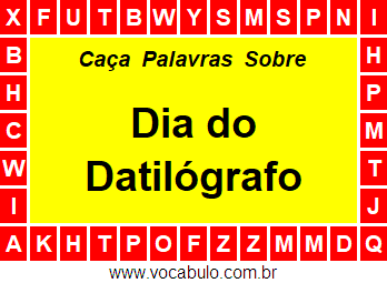 Caça Palavras Sobre o Dia do Datilógrafo