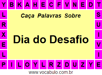 Caça Palavras Sobre o Dia do Desafio