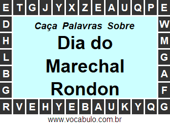 Caça Palavras Sobre o Dia do Marechal Rondon