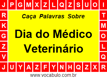 Caça Palavras Sobre o Dia do Médico Veterinário