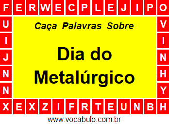 Caça Palavras Sobre o Dia do Metalúrgico