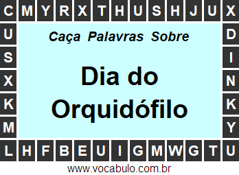 Caça Palavras Sobre o Dia do Orquidófilo