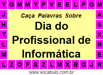 Caça Palavras Sobre o Dia do Profissional de Informática